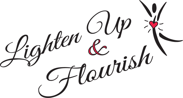 Lighten Up & Flourish works with people who want more Joy and Laughter in their lives.